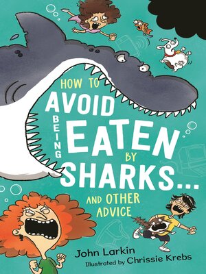cover image of How to Avoid Being Eaten by Sharks ... and other advice